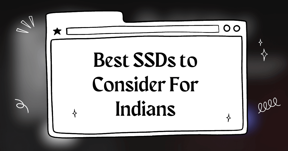 भारतीयों के लिए सर्वश्रेष्ठ SSDs