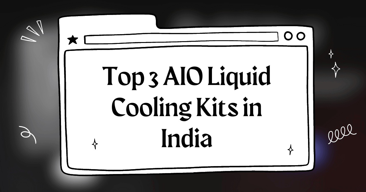 भारत में शीर्ष 3 AIO लिक्विड कूलिंग किट