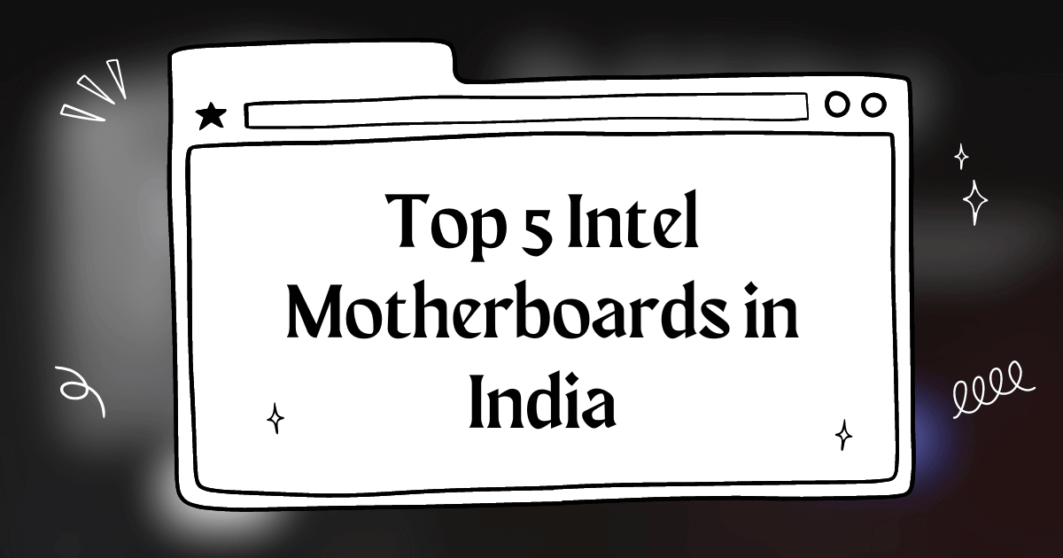 भारत में शीर्ष 5 इंटेल मदरबोर्ड