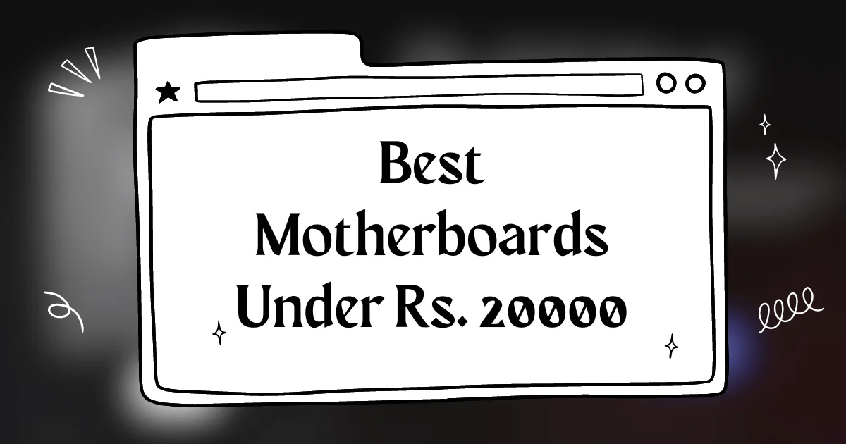 Best Motherboard Under Rs. 20000 in India 2024