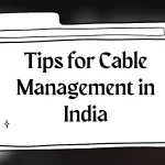 Best Tips for Cable Management in 2024 in India